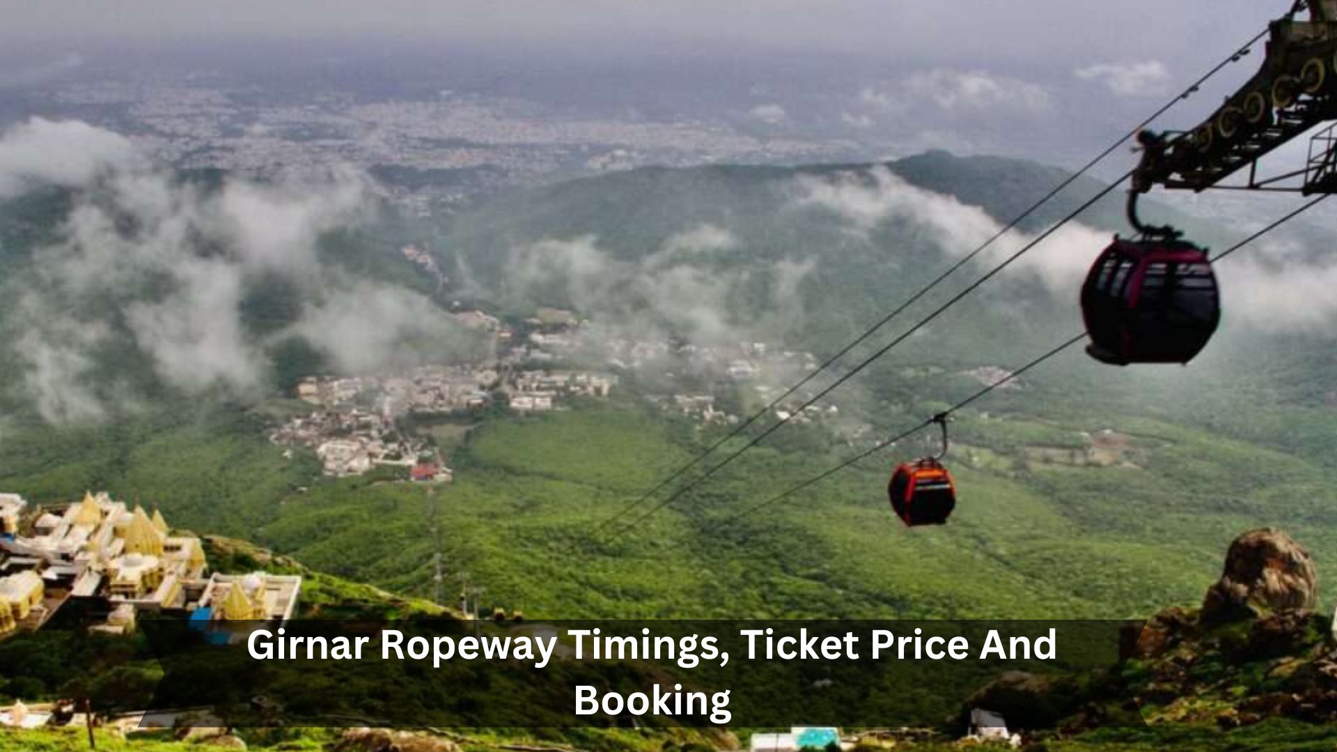 Girnar-Ropeway-Timings-Ticket-Price-And-Booking