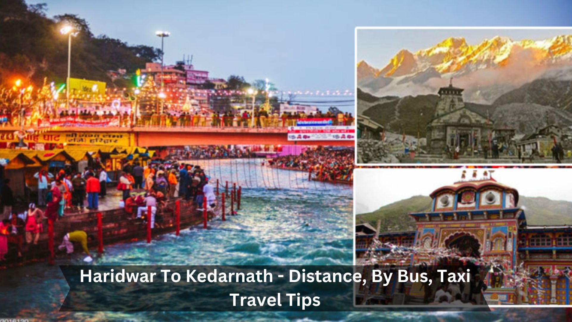 Haridwar-To-Kedarnath-Distance-By-Bus-Taxi-Travel-Tips