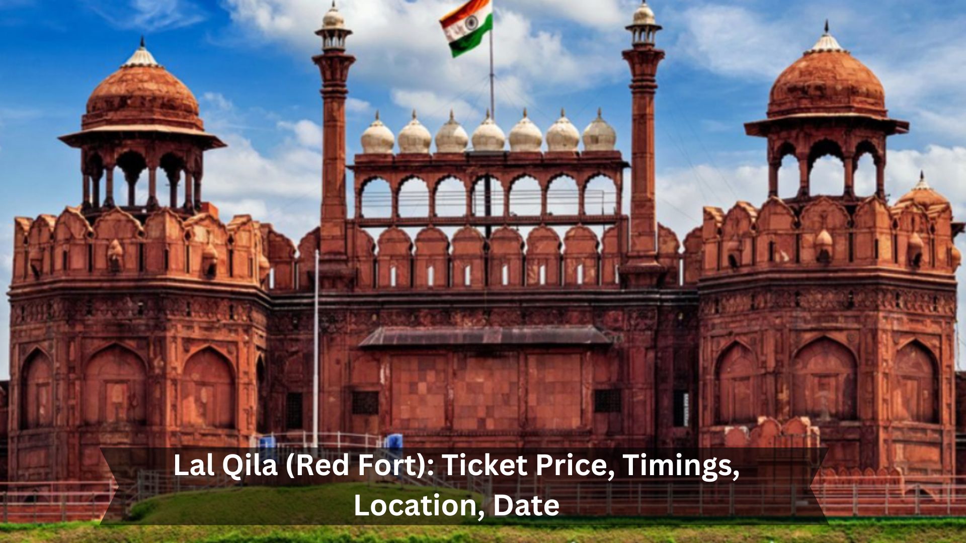 Lal-Qila-Red-Fort-Ticket-Price-Timings-Location-Date