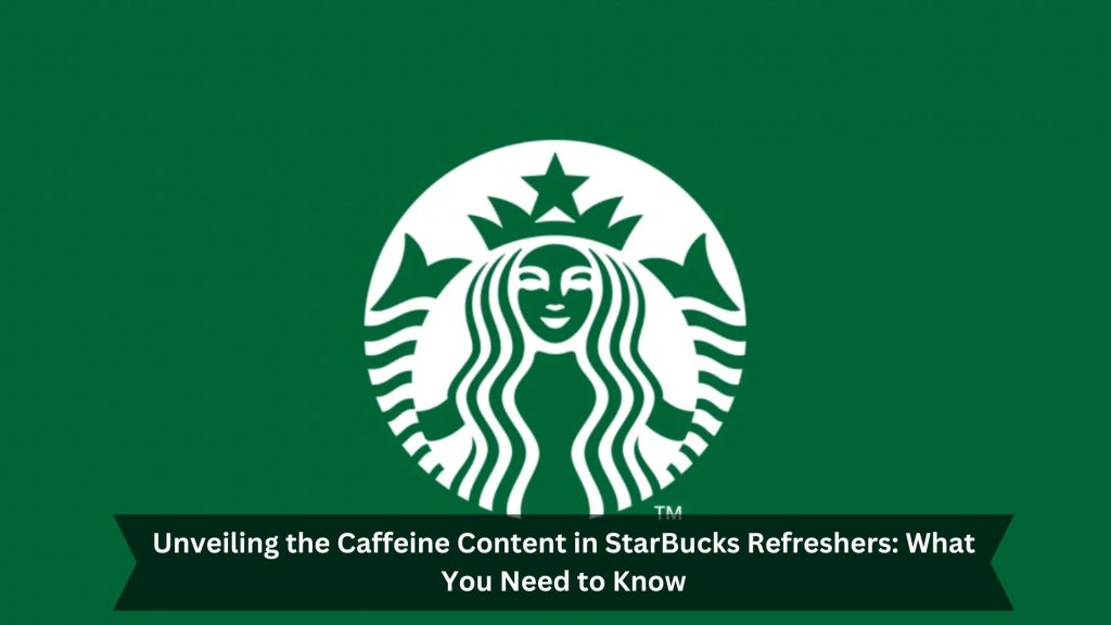 the-Caffeine-Content-in-StarBucks-Refreshers-What-You-Need-to-Know