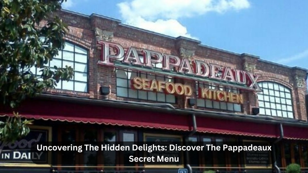 Pappadeaux Secret Menu