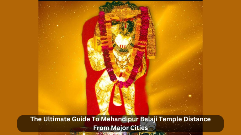Mehandipur Balaji Temple Distance From Major Cities