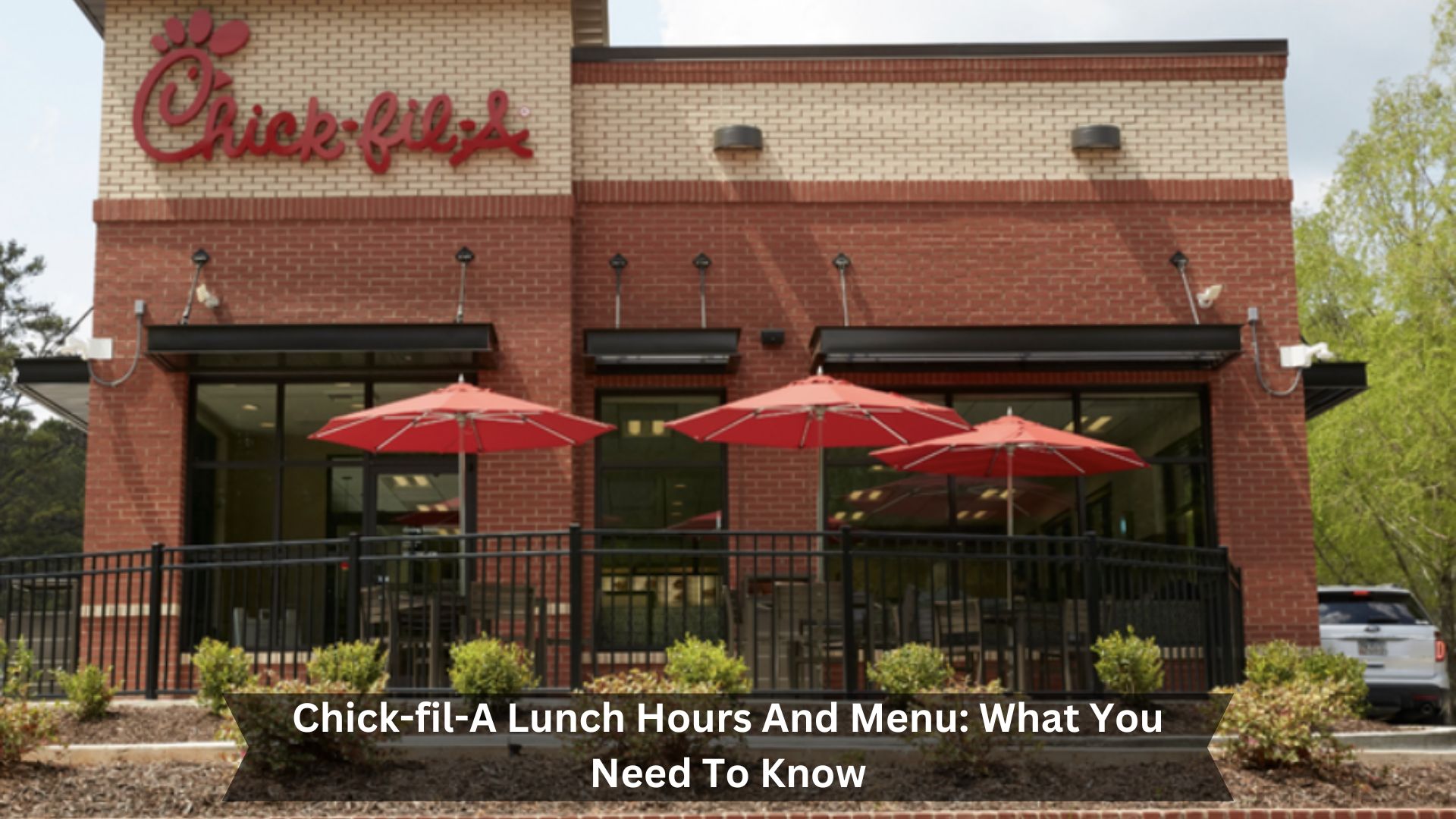 Chick-fil-A-Lunch-Hours-And-Menu-What-You-Need-To-Know