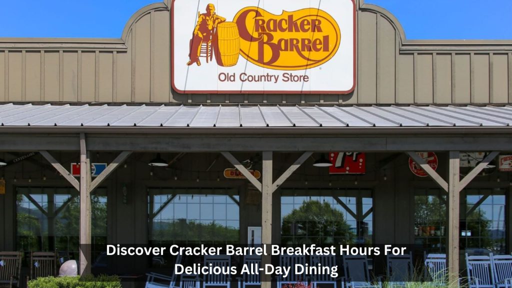 Discover-Cracker-Barrel-Breakfast-Hours-For-Delicious-All-Day-Dining