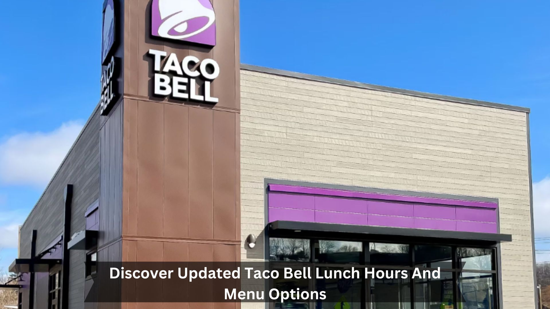 Discover-Updated-Taco-Bell-Lunch-Hours-And-Menu-Options