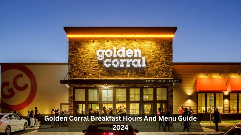 Golden Corral Breakfast Hours And Menu Guide 2024