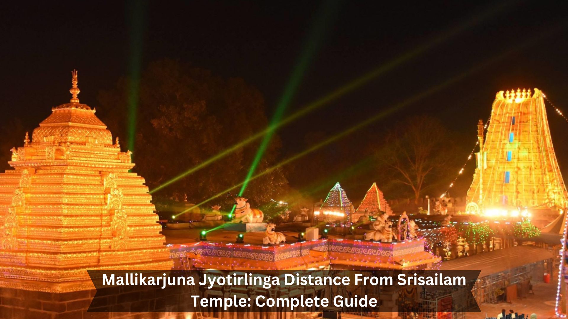 Mallikarjuna-Jyotirlinga-Distance-From-Srisailam-Temple-Complete-Guide