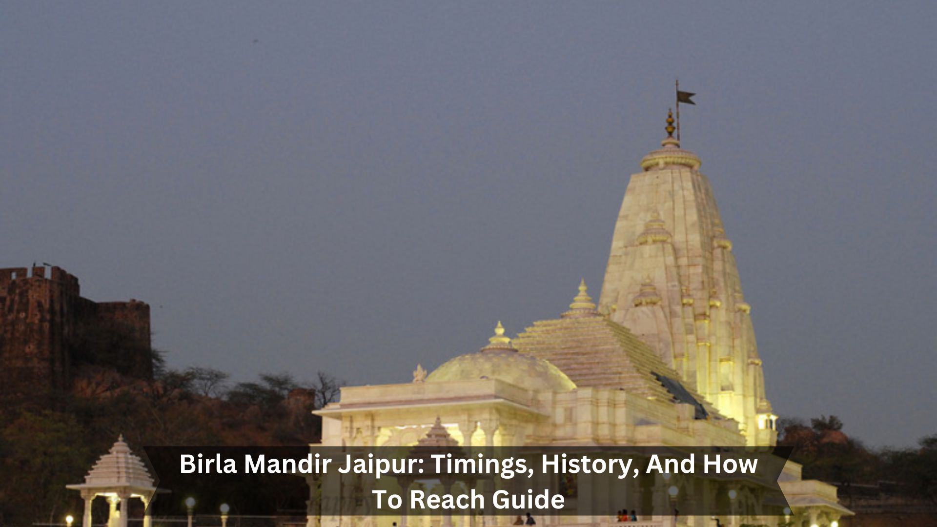 Birla-Mandir-Jaipur-Timings-History-And-How-To-Reach-Guide