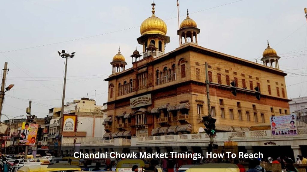 Chandni-Chowk-Market-Timings-How-To-Reach