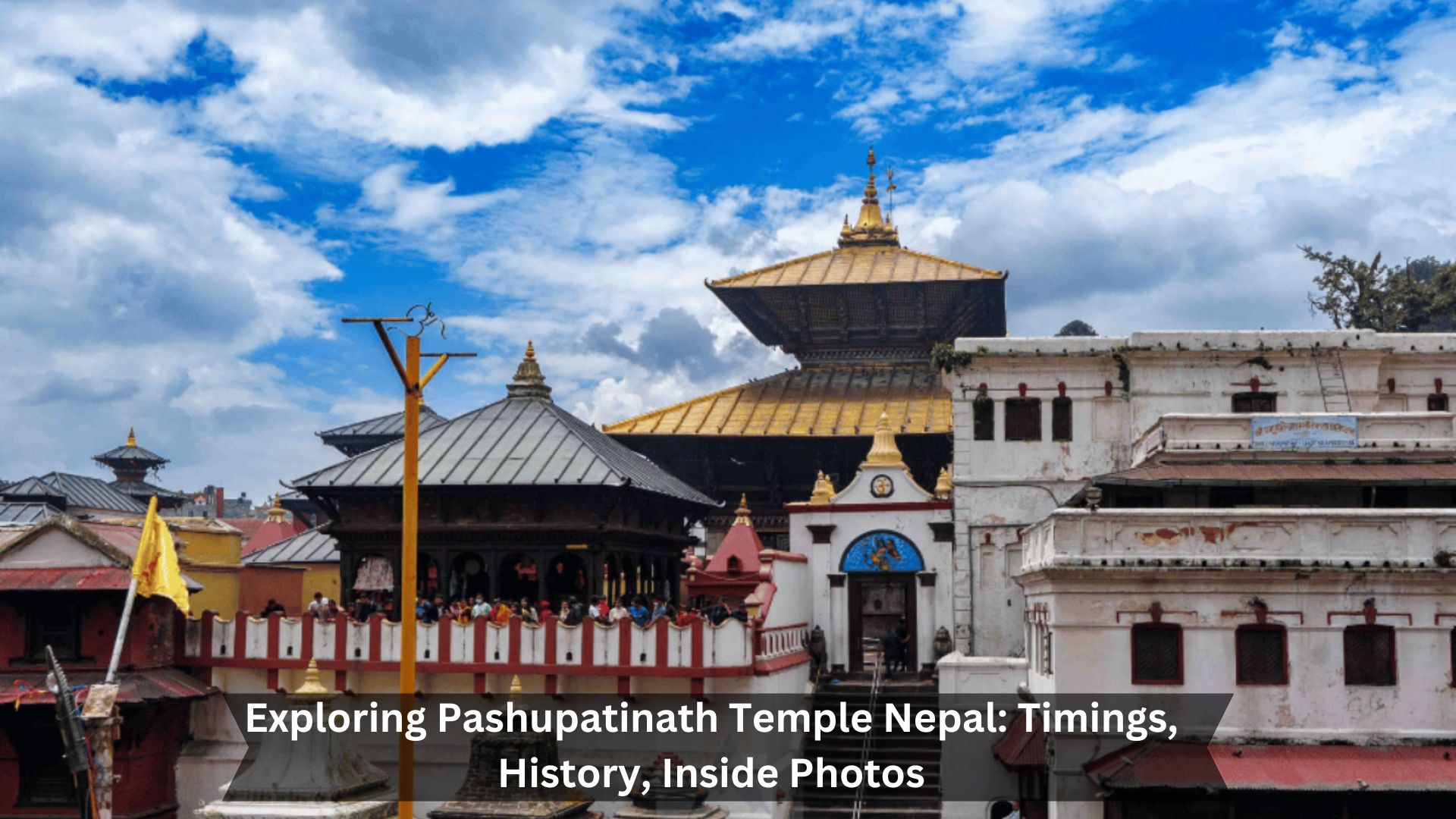 Exploring-Pashupatinath-Temple-Nepal-Timings-History-Inside-Photos