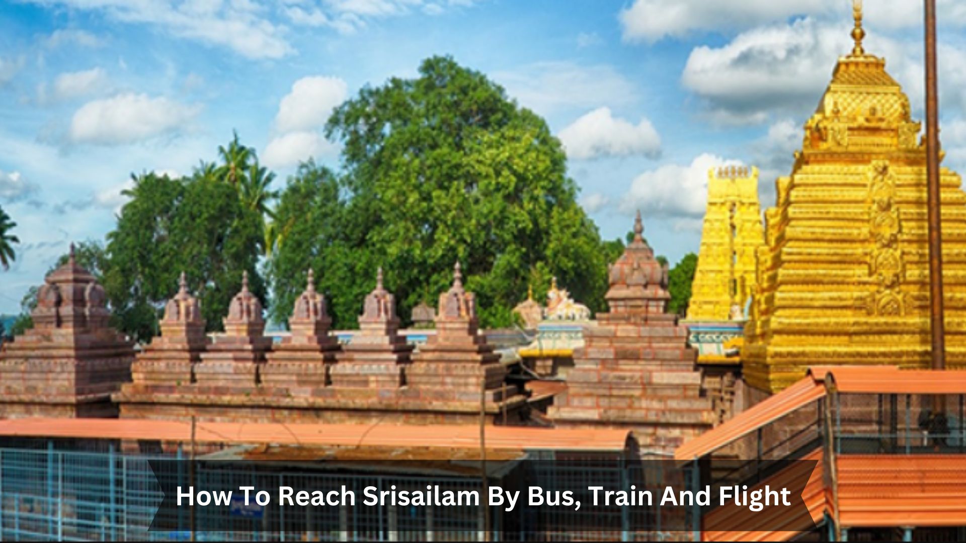 How-To-Reach-Srisailam-By-Bus-Train-And-Flight