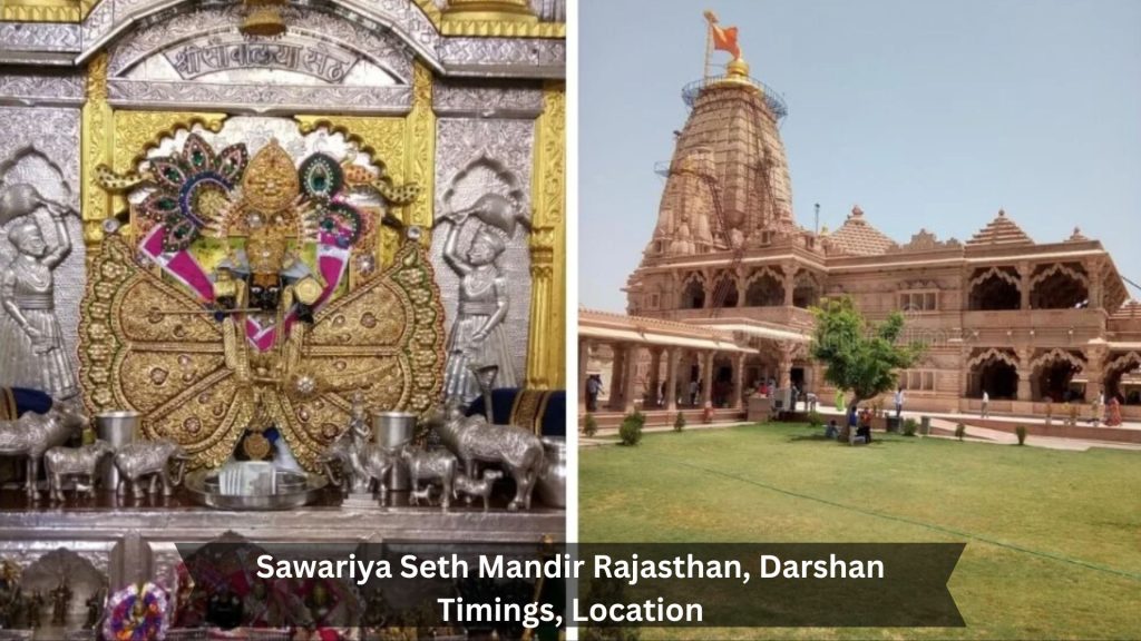 Sawariya-Seth-Mandir-Rajasthan-Darshan-Timings-Location