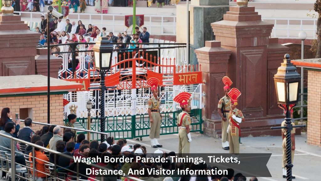 Wagah-Border-Parade-Timings-Tickets-Distance-And-Visitor-Information