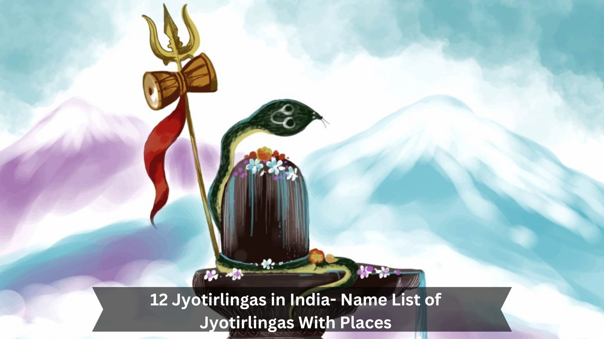 12-Jyotirlingas-in-India-Name-List-of-Jyotirlingas-With-Places