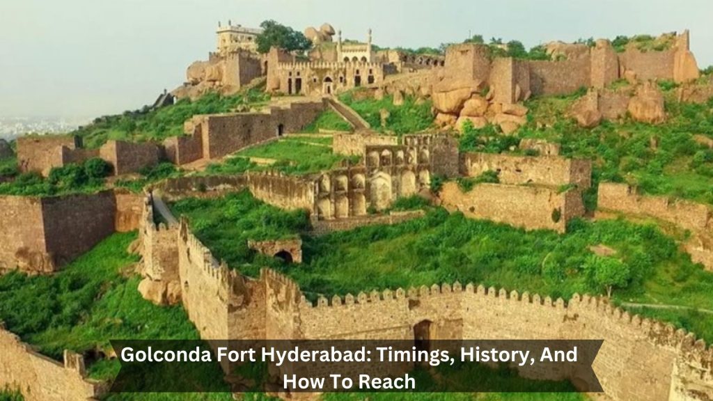 Golconda-Fort-Hyderabad-Timings-History-And-How-To-Reach