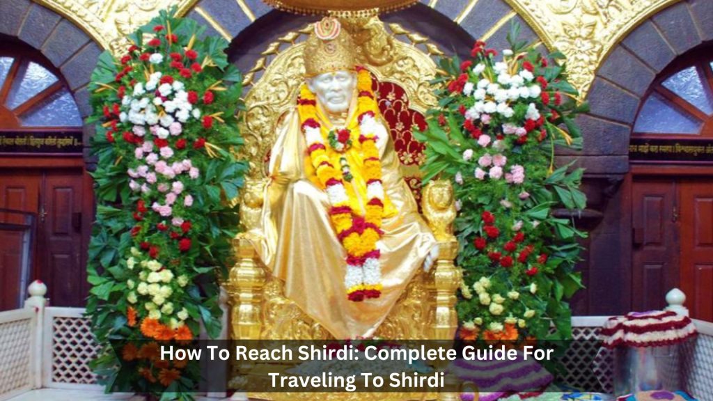 How-To-Reach-Shirdi-Complete-Guide-For-Traveling-To-Shirdi