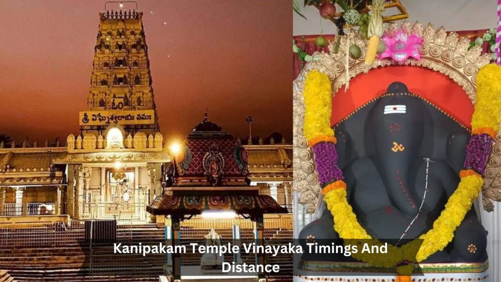 Kanipakam-Temple-Vinayaka-Timings-And-Distance