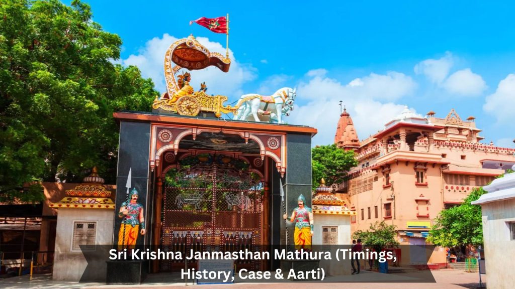 Sri-Krishna-Janmasthan-Mathura-Timings-History-Case-Aarti