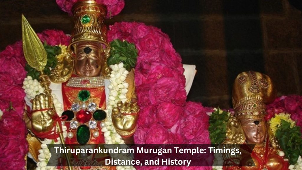 Thiruparankundram-Murugan-Temple-Timings-Distance-and-History