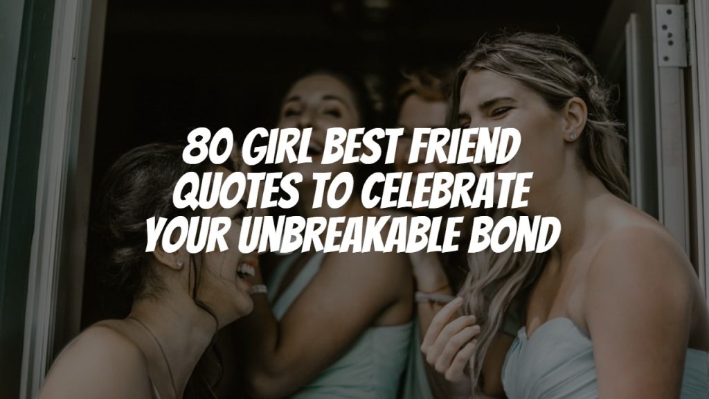 80_girl_best_friend_quotes