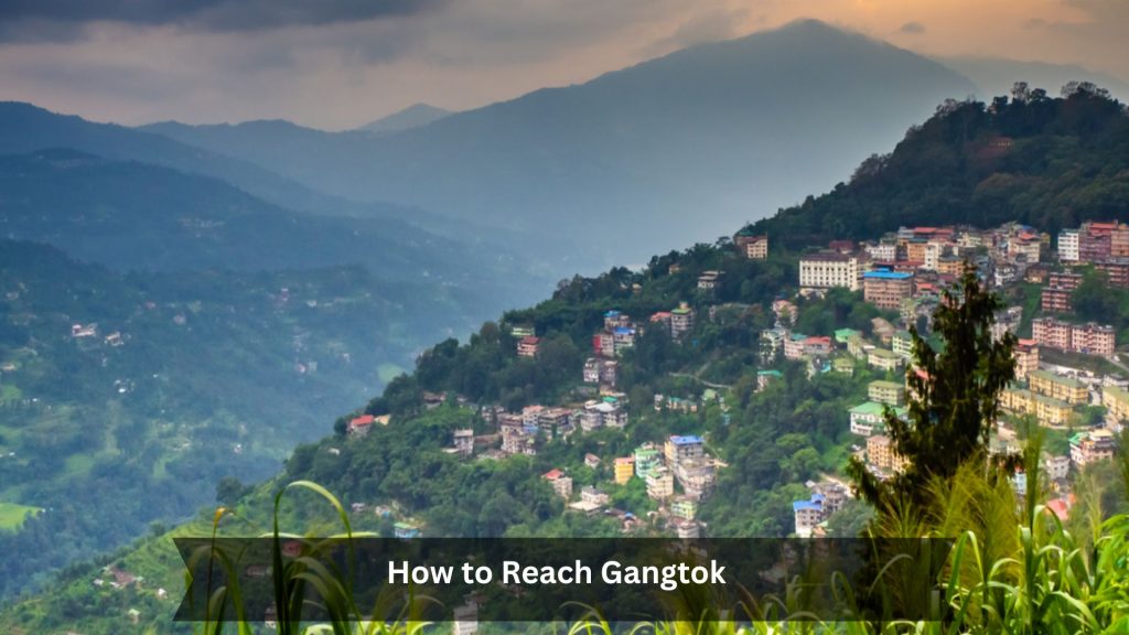 How-to-Reach-Gangtok