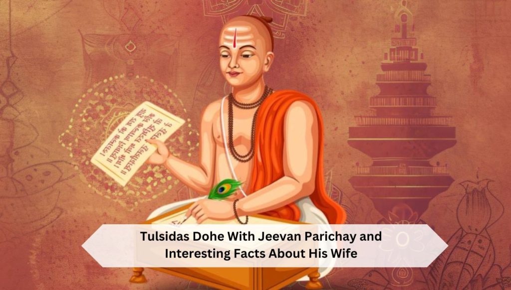 Tulsidas Dohe With Jeevan Parichay and Interesting Facts About His Wife