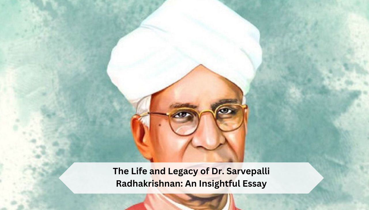 The-Life-and-Legacy-of-Dr.-Sarvepalli-Radhakrishnan-An-Insightful-Essay