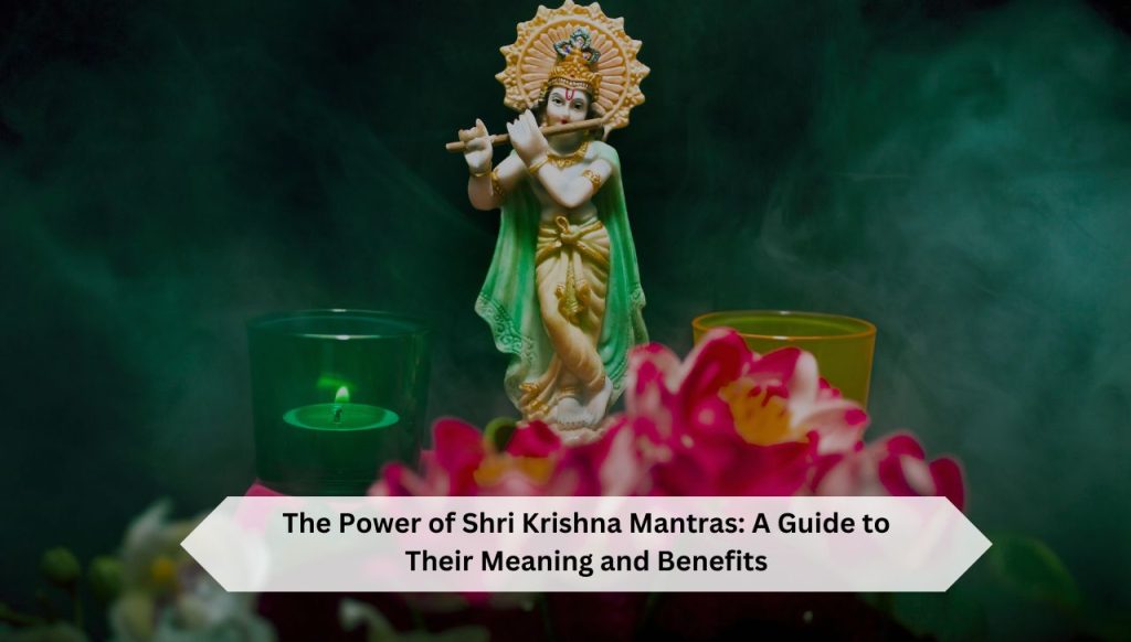 The-Power-of-Shri-Krishna-Mantras-A-Guide-to-Their-Meaning-and-Benefits